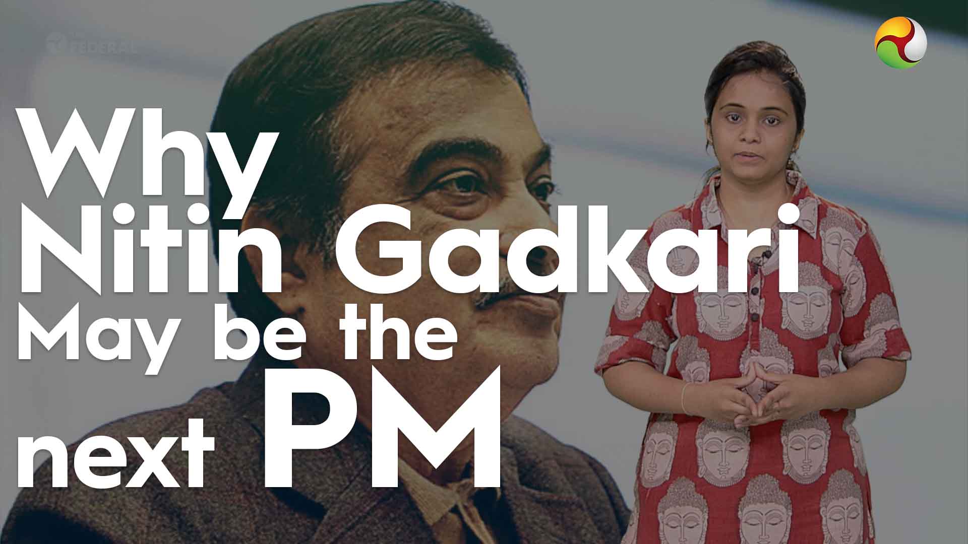 Why Nitin Gadkari might be the next Prime Minister