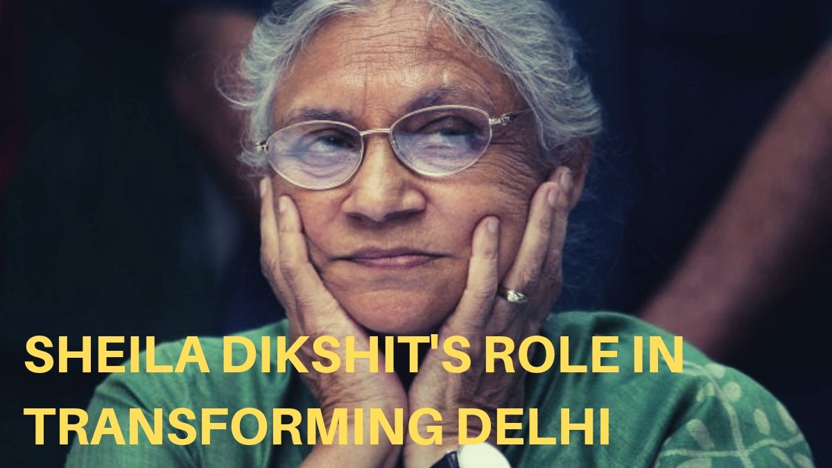 How Sheila Dikshits contributions transformed Delhi