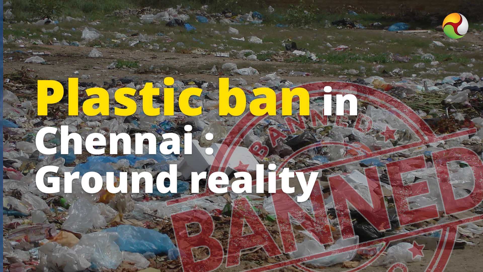 Plastic ban in Chennai: Ground reality