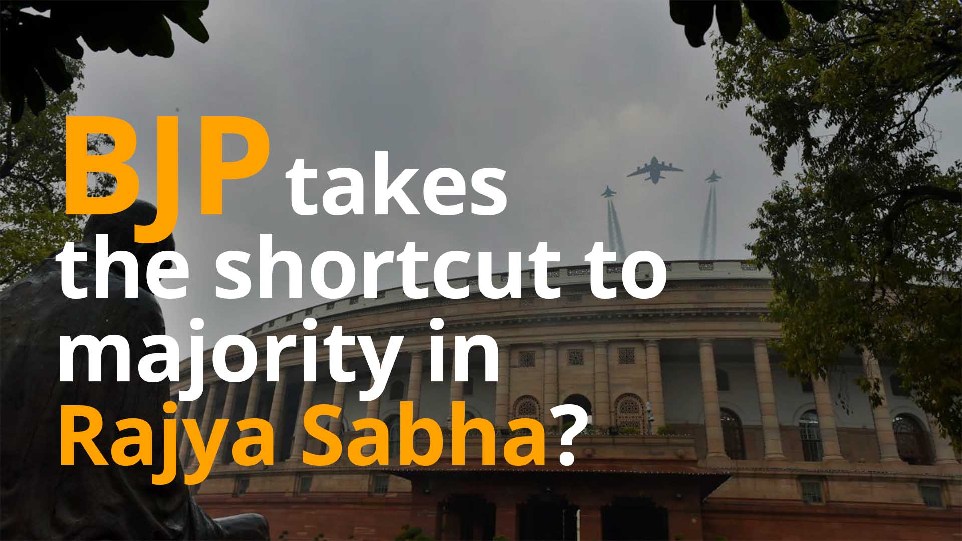 BJP takes the shortcut to majority in Rajya Sabha?