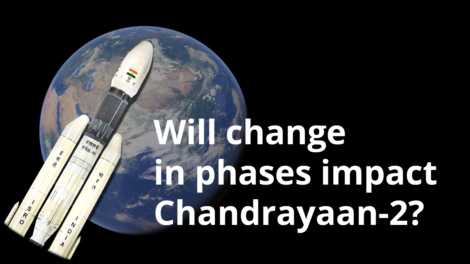 Will change in phases of Chandrayaan-2 impact the mission?