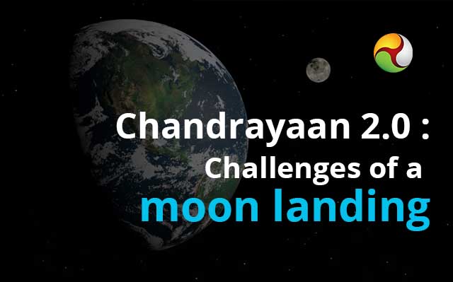 Chandrayaan 2.0: Challenges of a moon landing