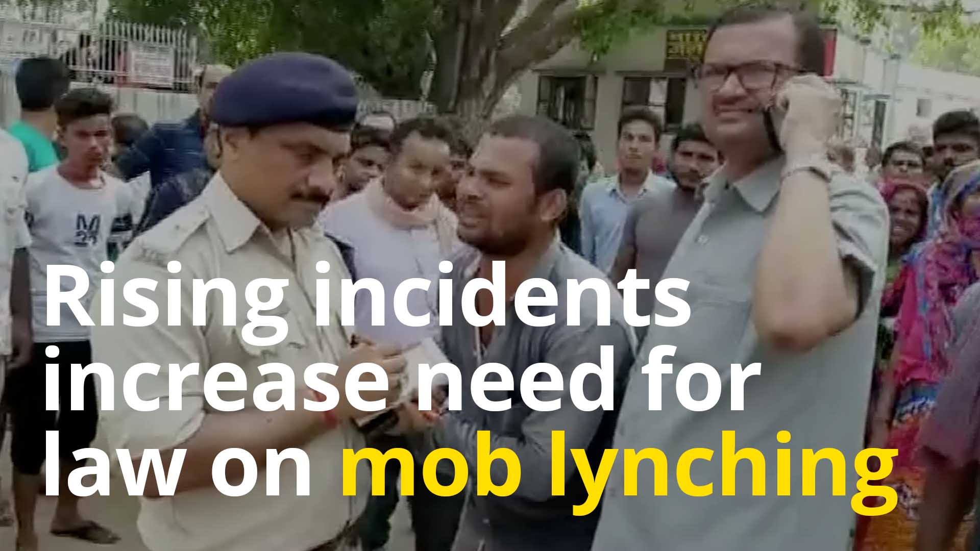 Rising incidents increase need for law on mob lynching