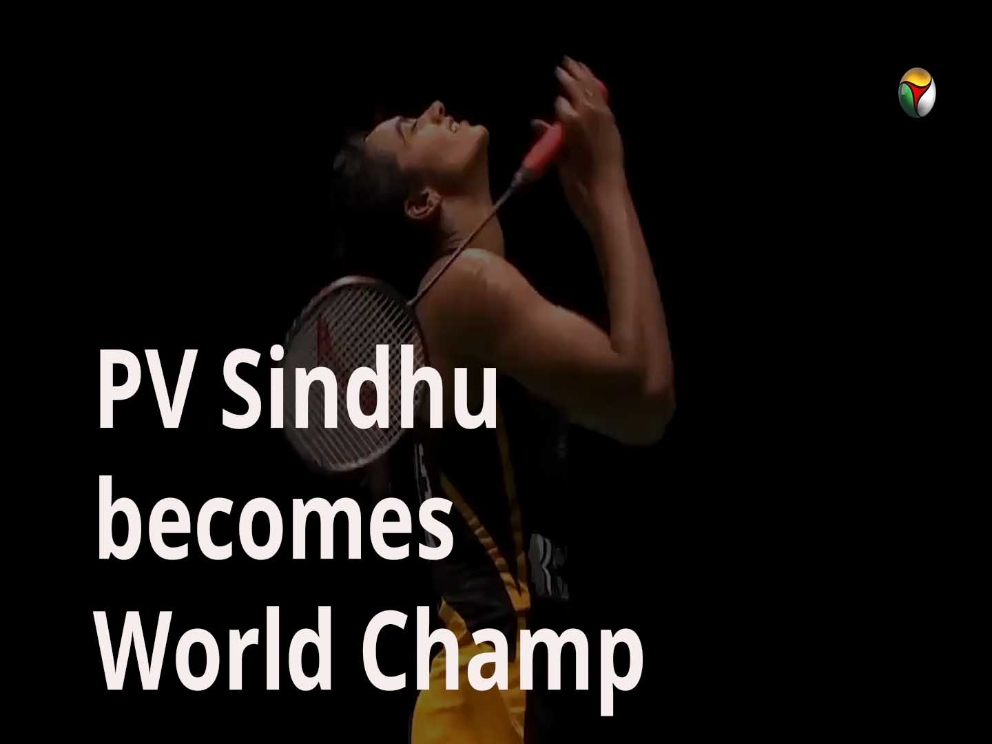 PV Sindhu becomes first Indian to win Badminton World Championship