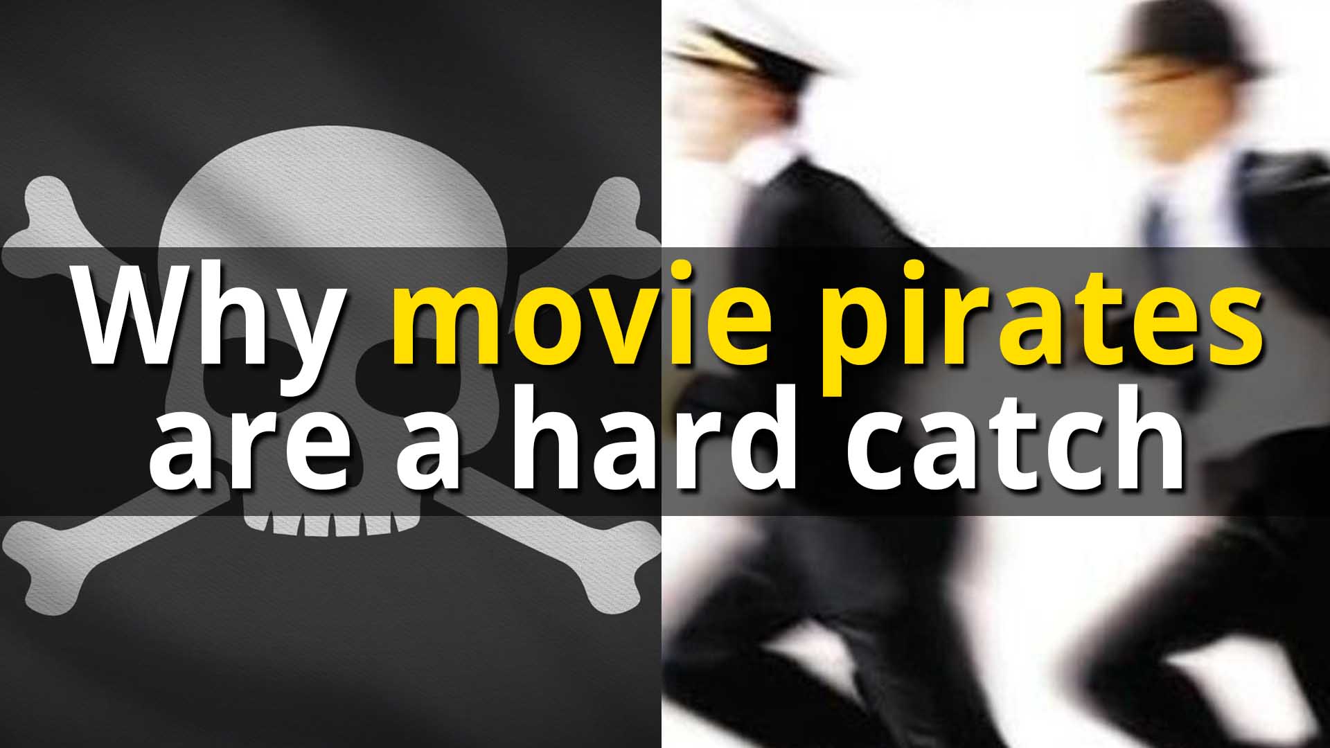 Catch me if you can: Inside the movie piracy world
