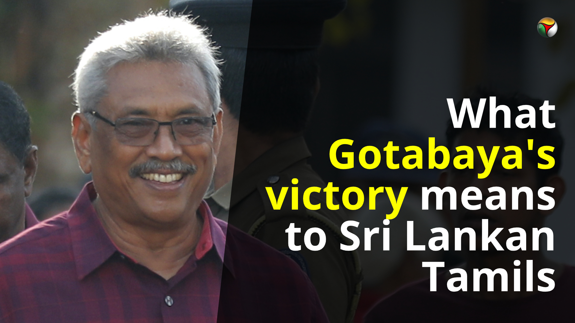 What Gotabayas victory means to Sri Lankan Tamils