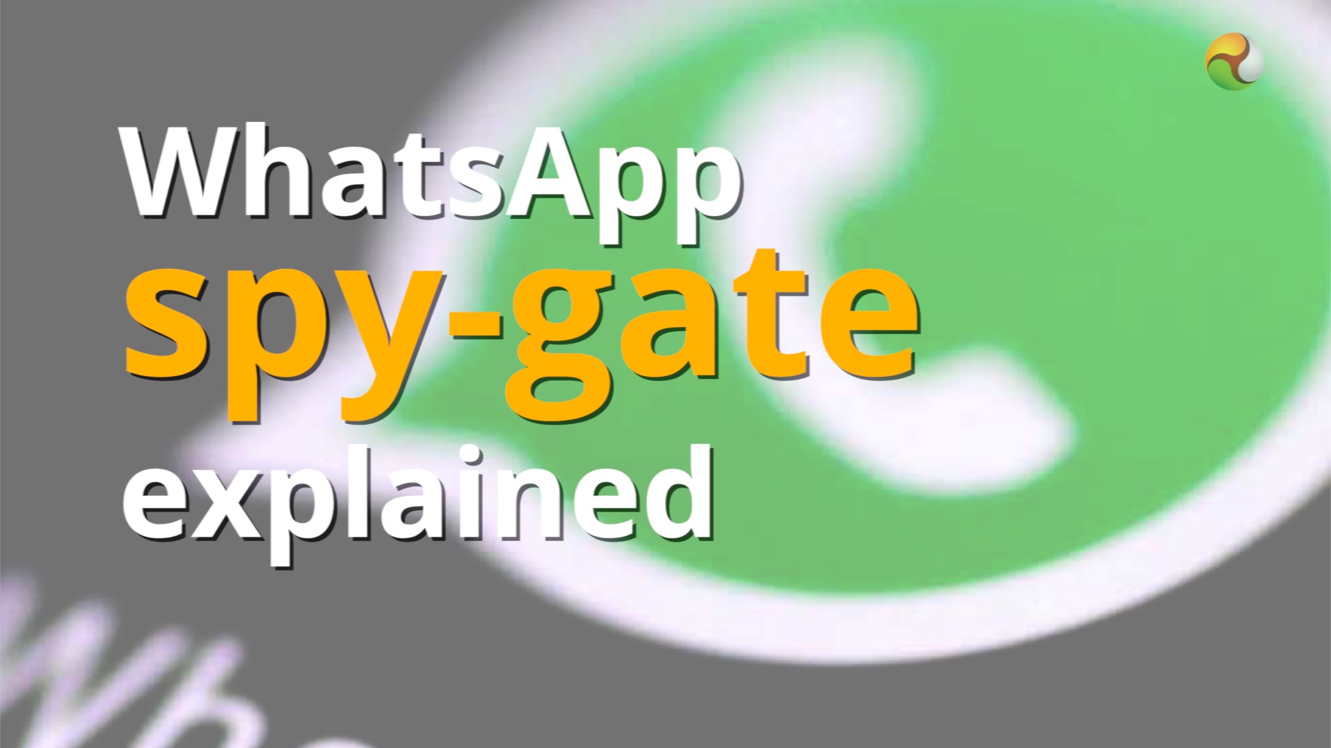 WhatsApp spy-gate explained