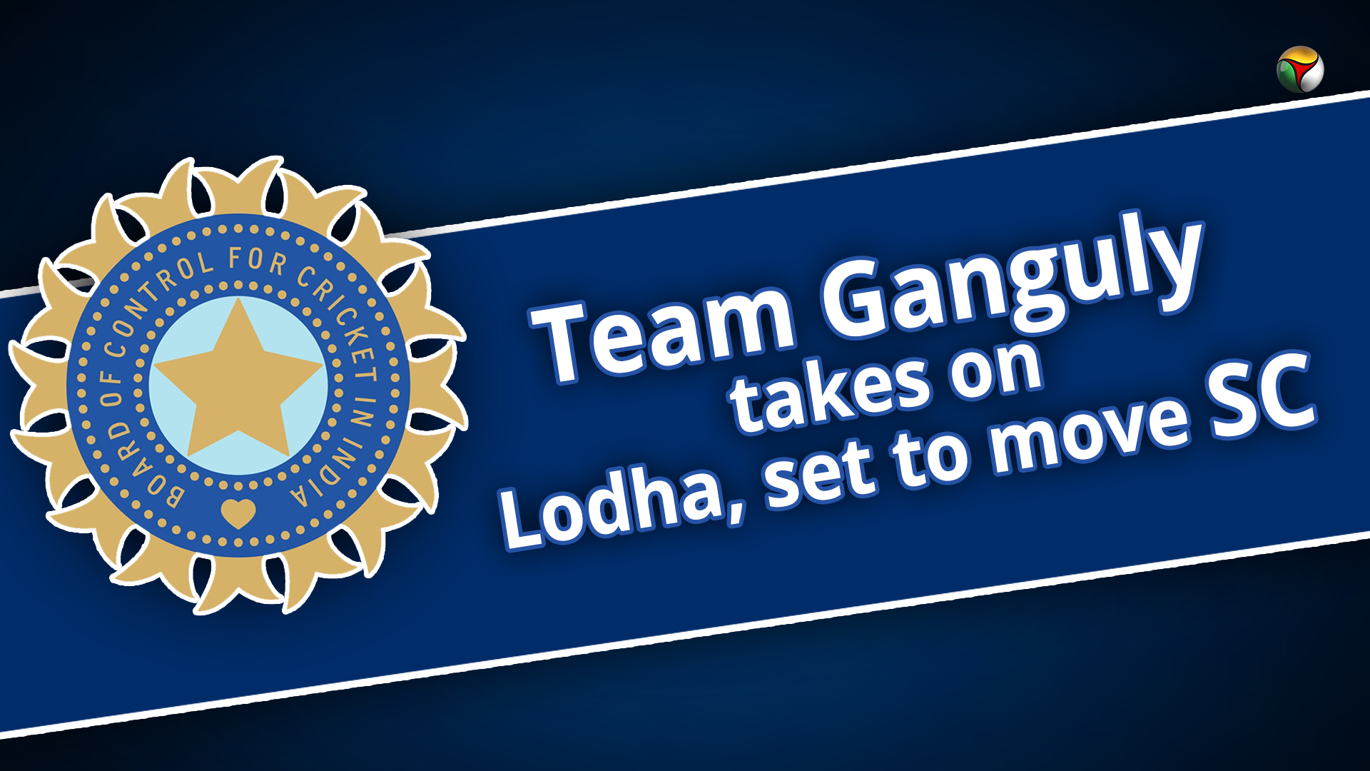 Team Ganguly takes on Lodha, set to move SC
