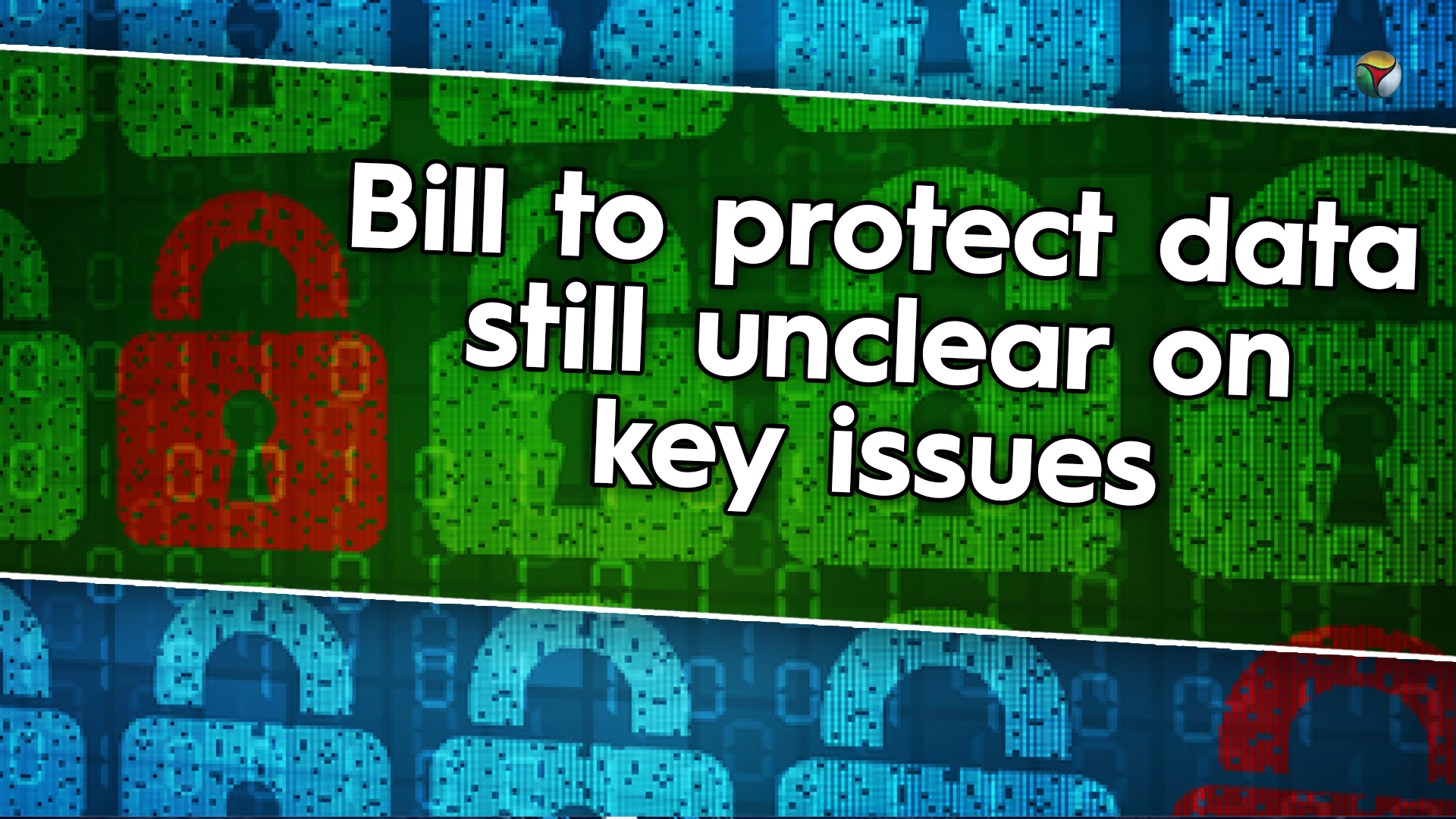 Bill to protect data still unclear on key issues