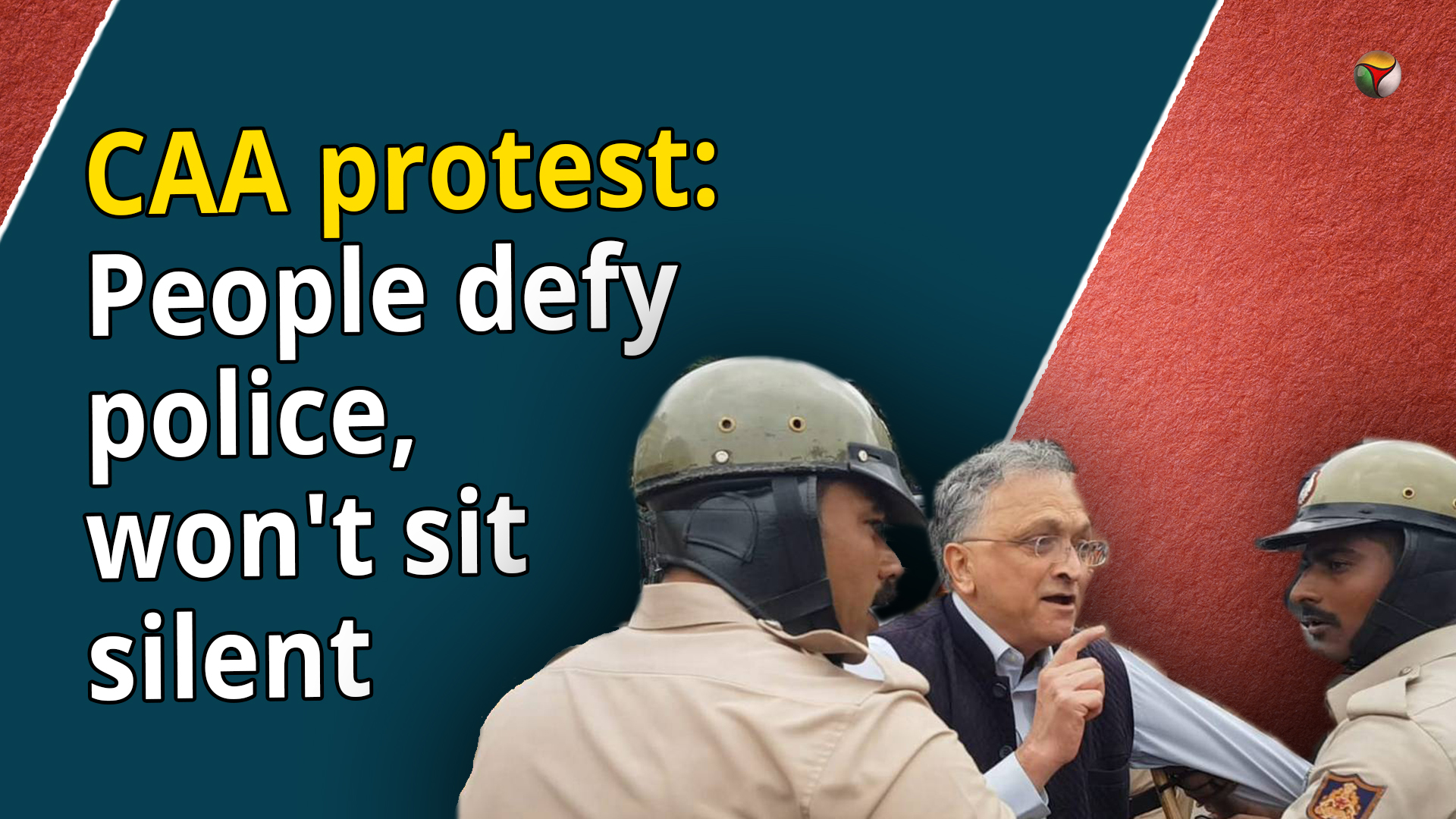CAA protest: People defy police, wont sit silent