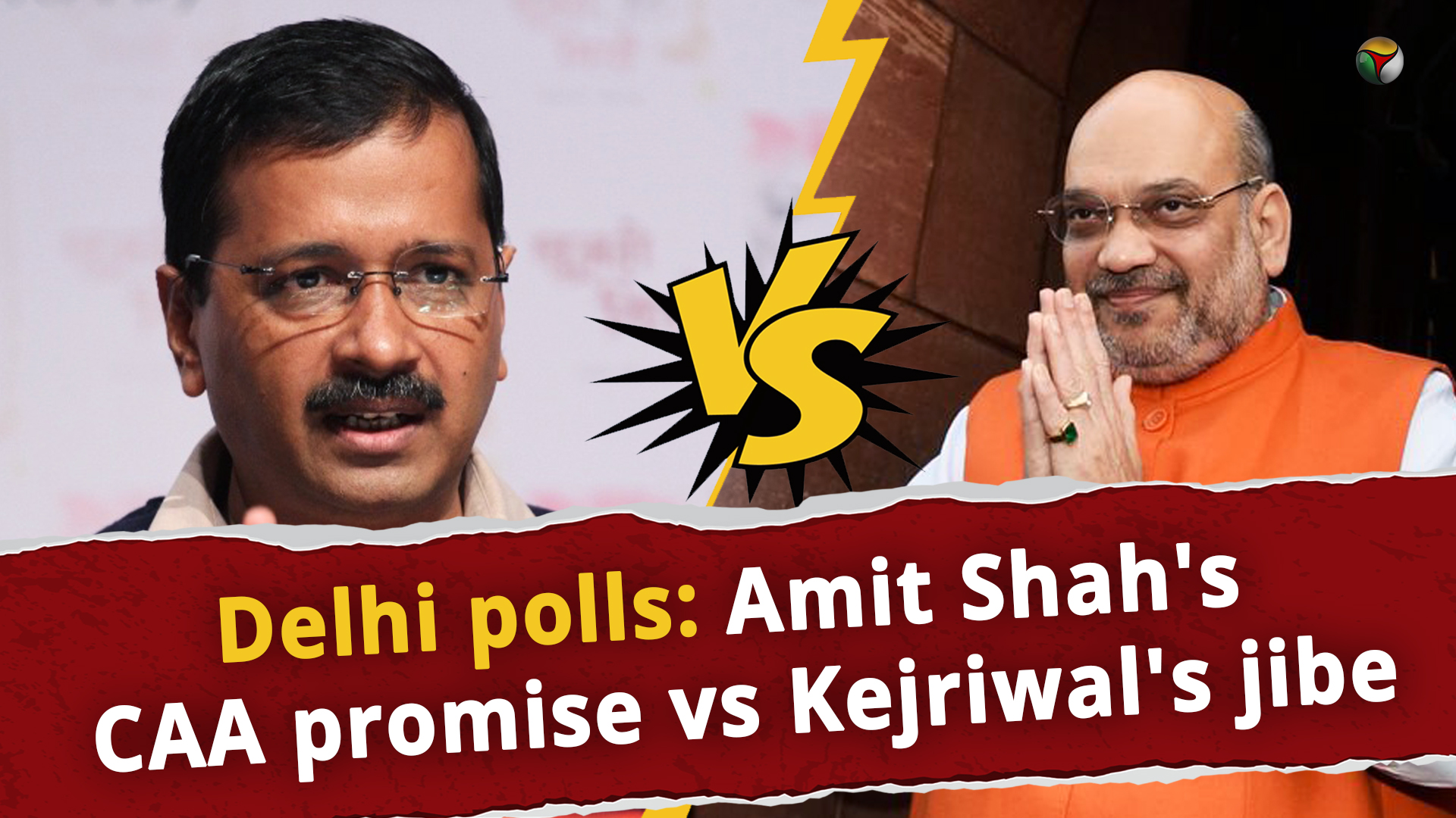 Delhi polls: Amit Shahs CAA promise vs Kejriwals jibe