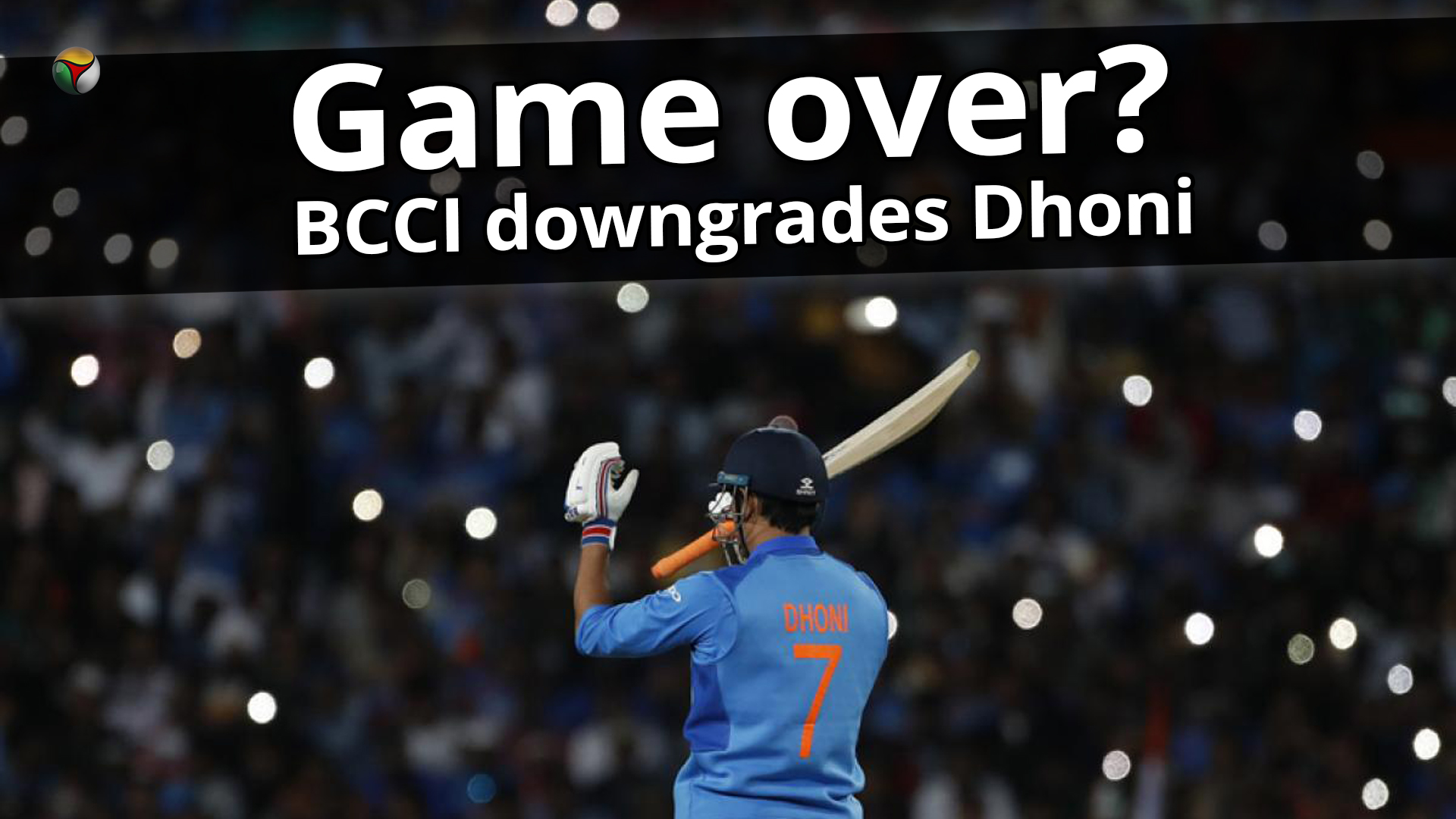 Game over? BCCI downgrades MS Dhoni