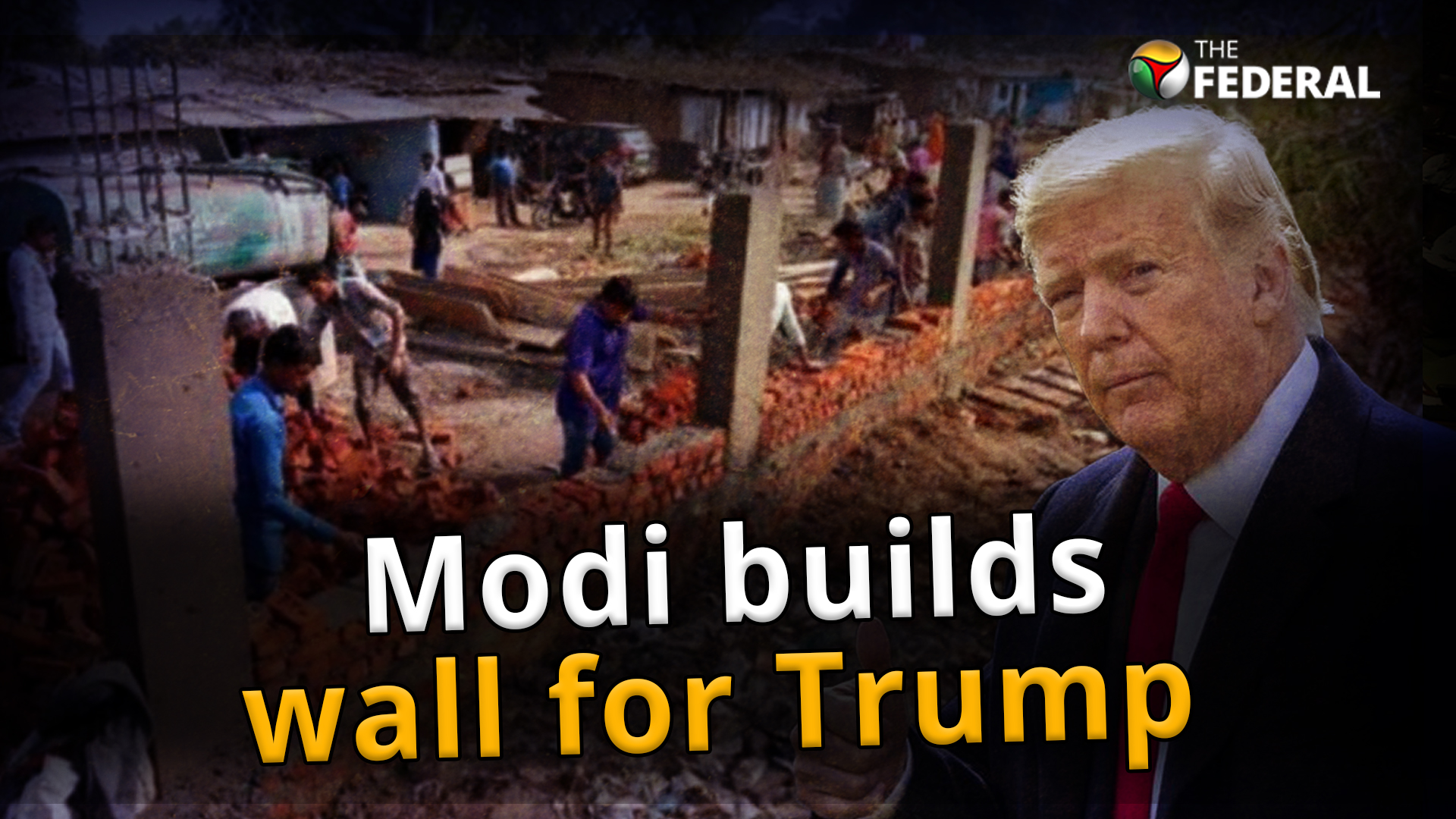 Modi builds wall for Trump