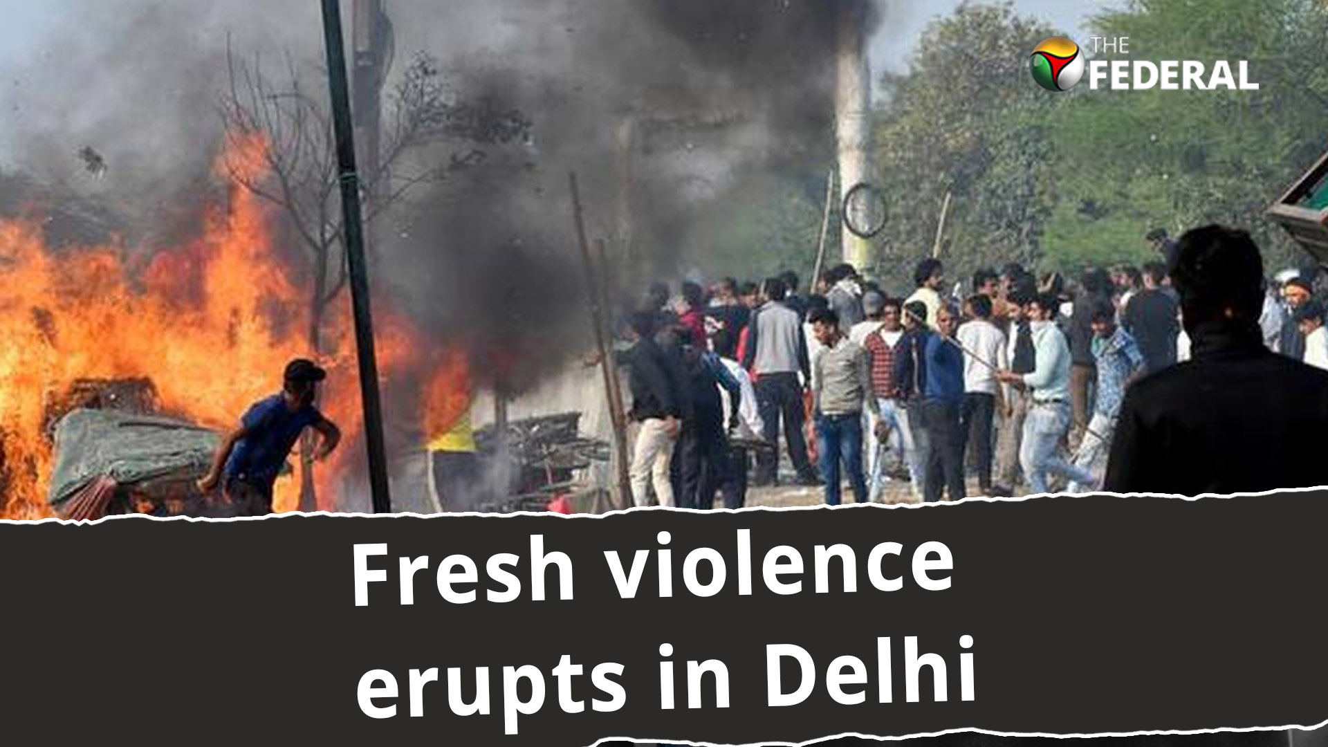 Fresh violence erupts in Delhi