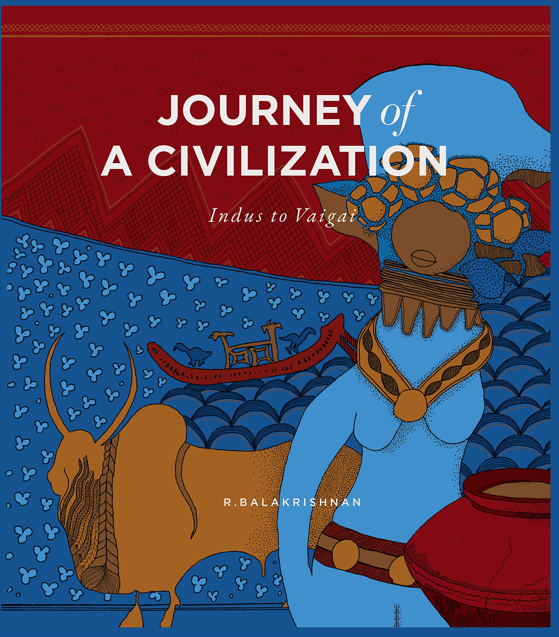 Journey of a Civilization: Decoding the Indus Valley-Sangam connect