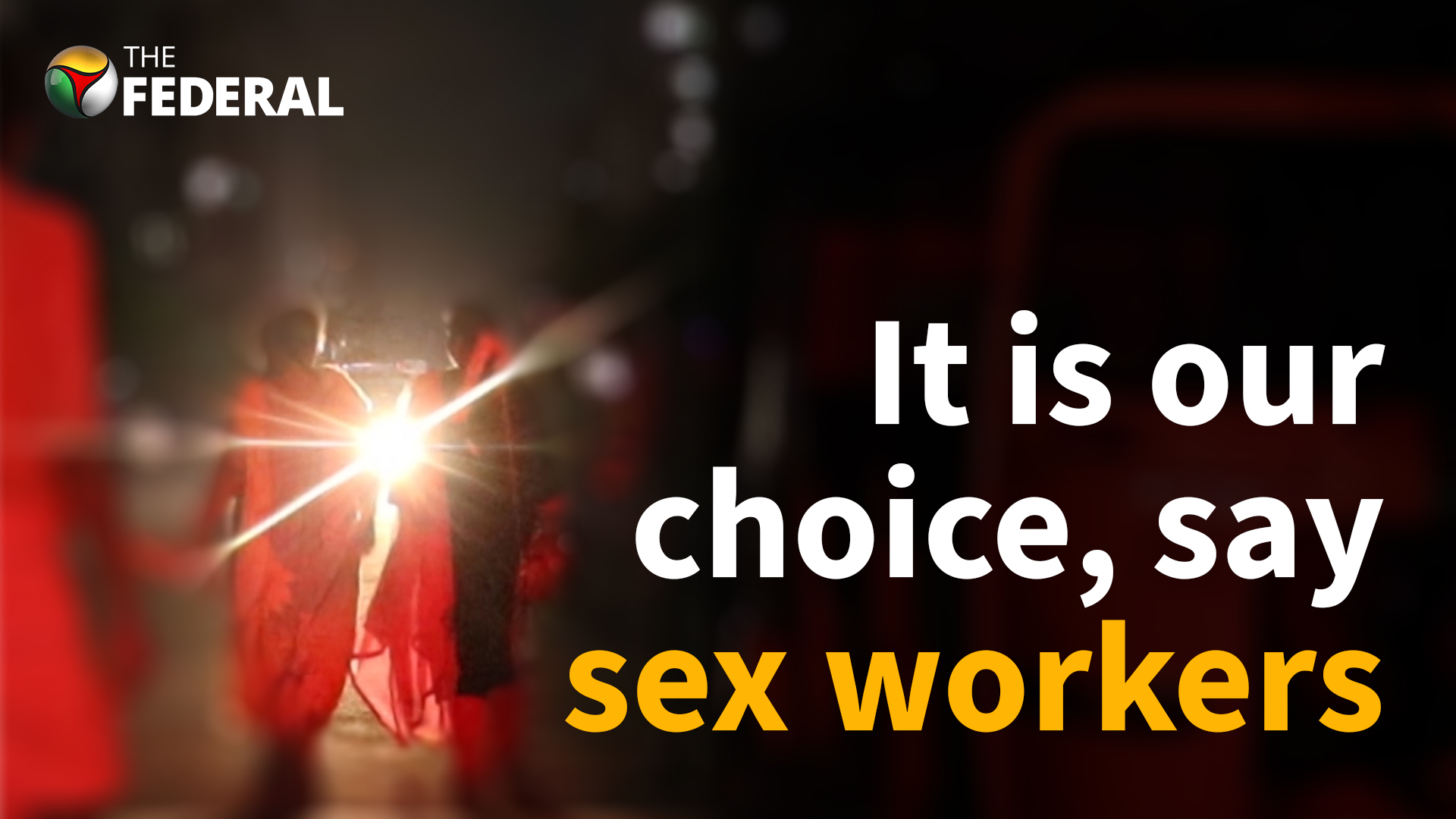 A hard profession but it is our choice, say sex workers
