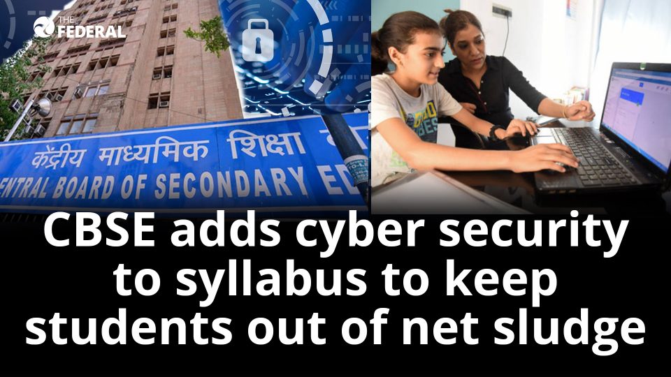 CBSE adds cyber security to syllabus to keep students out of net sludge