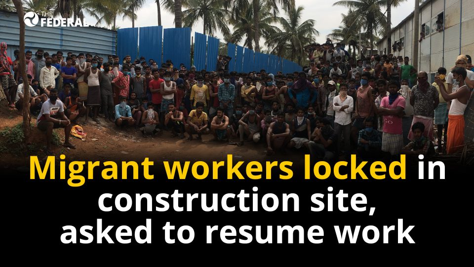 Migrant workers locked in construction site, asked to resume work