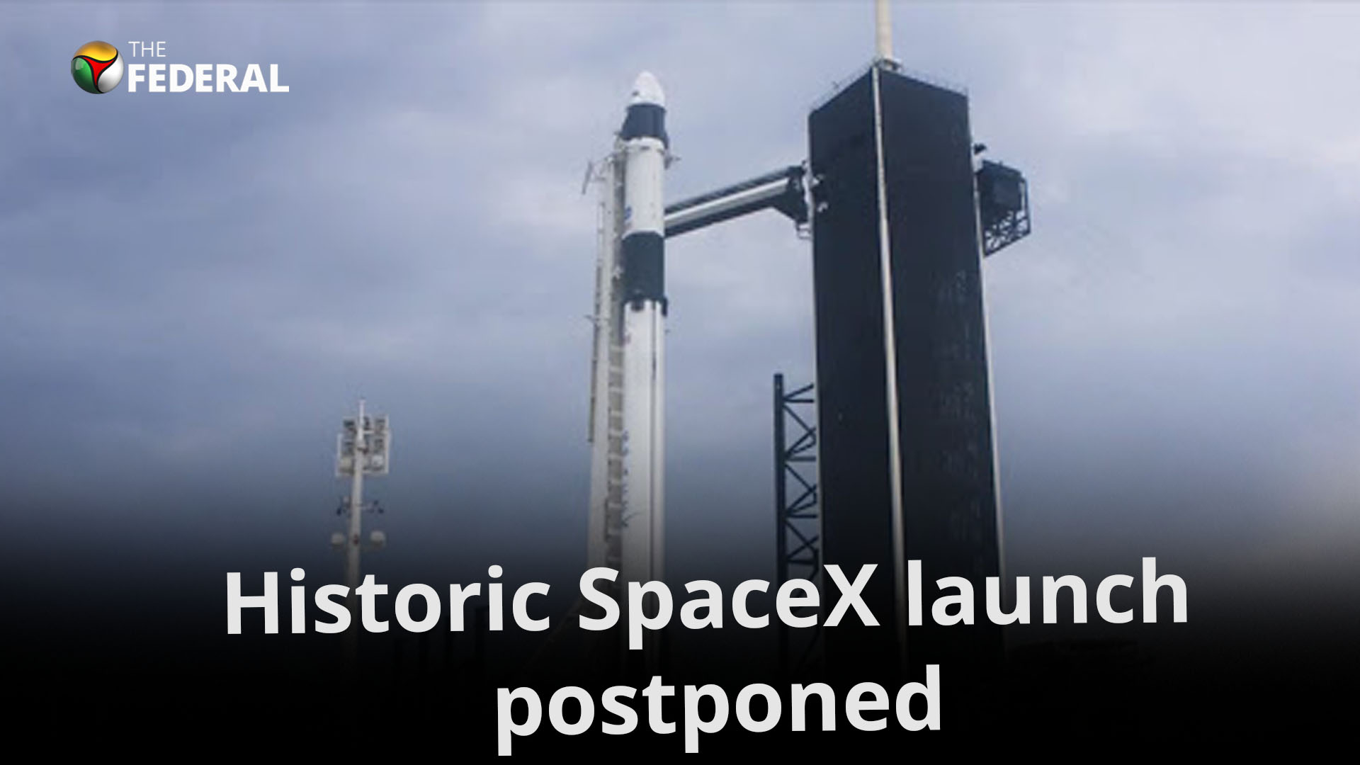Weather plays truant, historic SpaceX launch postponed
