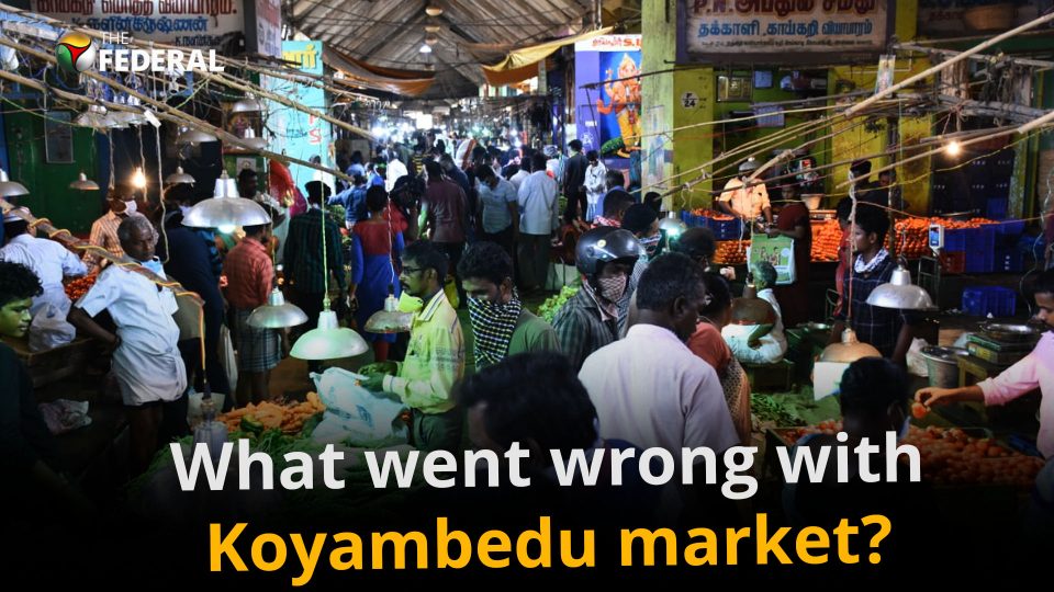What went wrong with Koyambedu market?