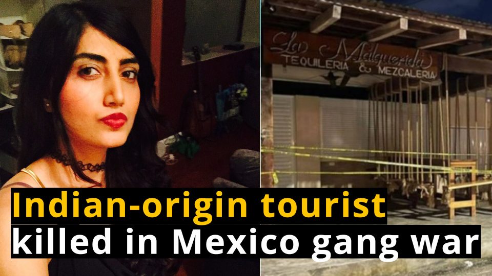 Indian-origin travel blogger dies in Mexico shootout