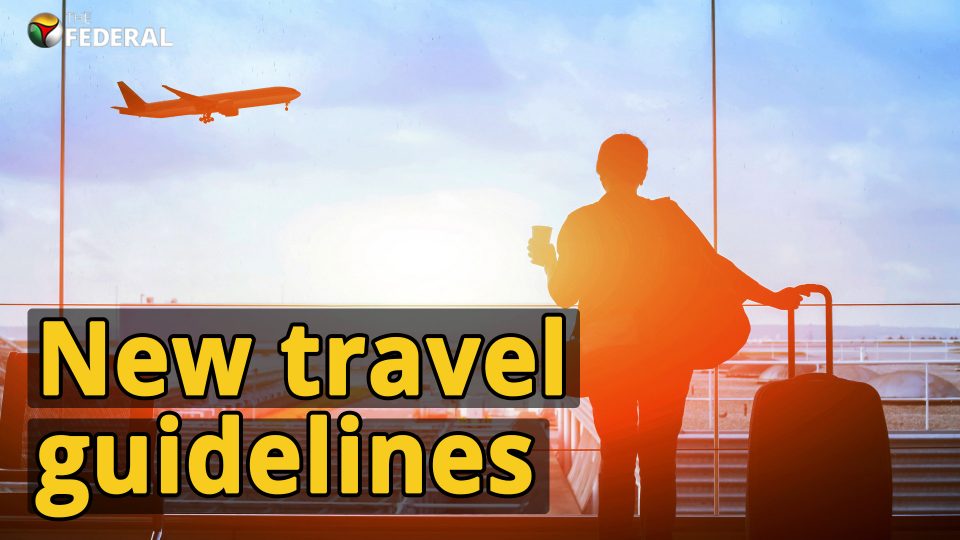 Here are the new travel guidelines for India