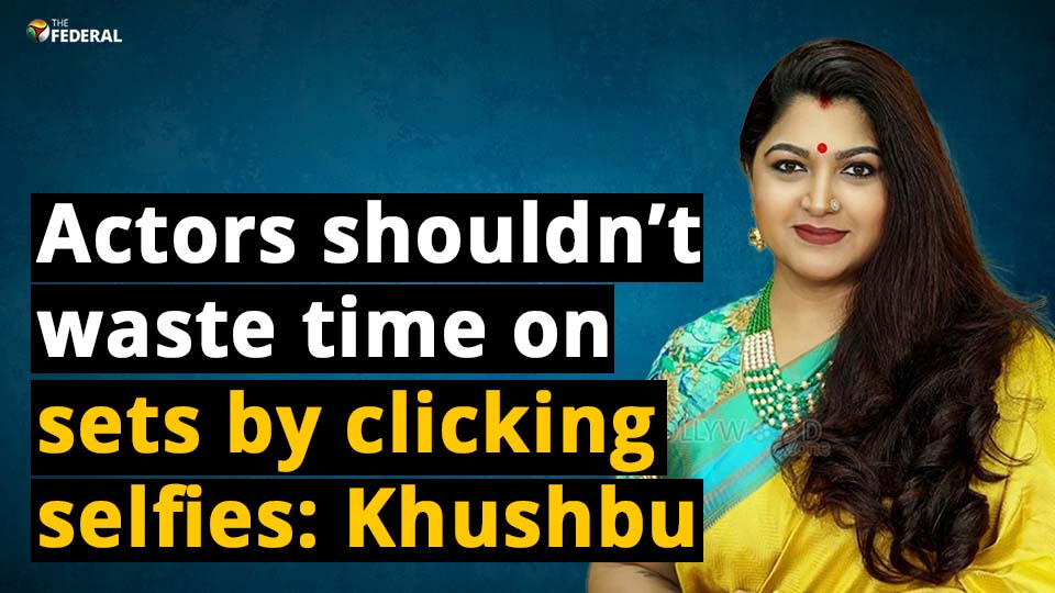 Kushbu Sundar: Actors should focus on dialogues, not waste time on selfies on sets