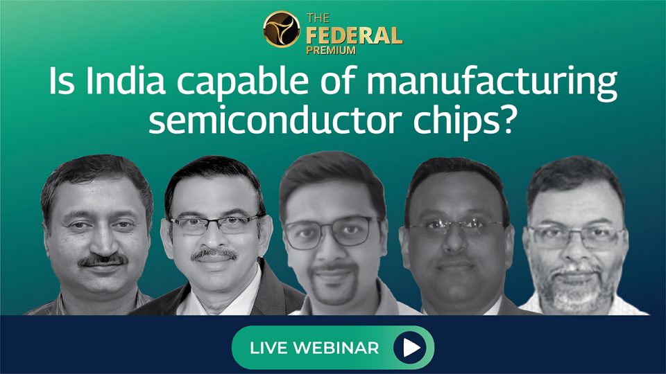 Federal Webinar: Is India capable of making semiconductor chips?