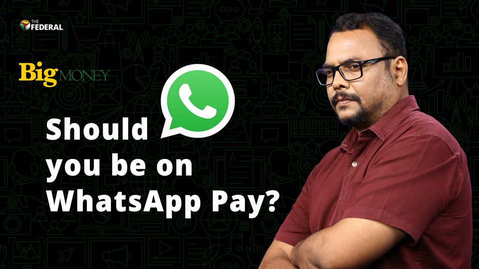 The Federal Big Money Ep 2 | WhatsApp Pay and its ₹105 cash back