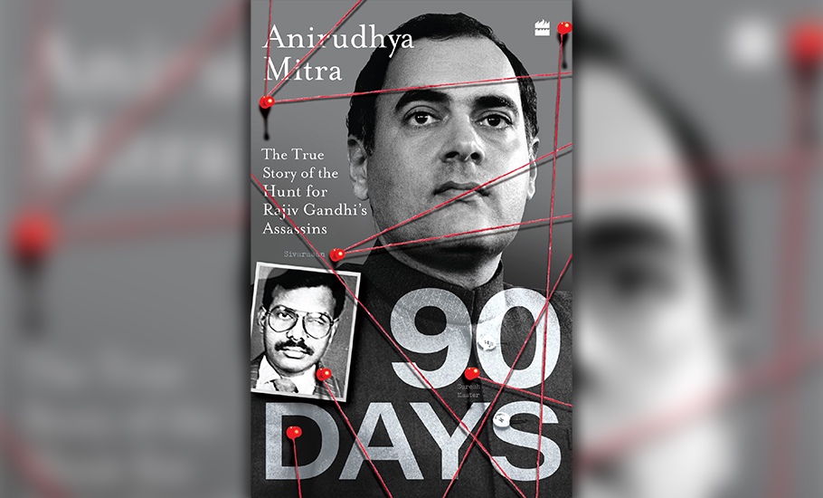 90 Days: The True Story of the Hunt for Rajiv Gandhi’s Assassination’
