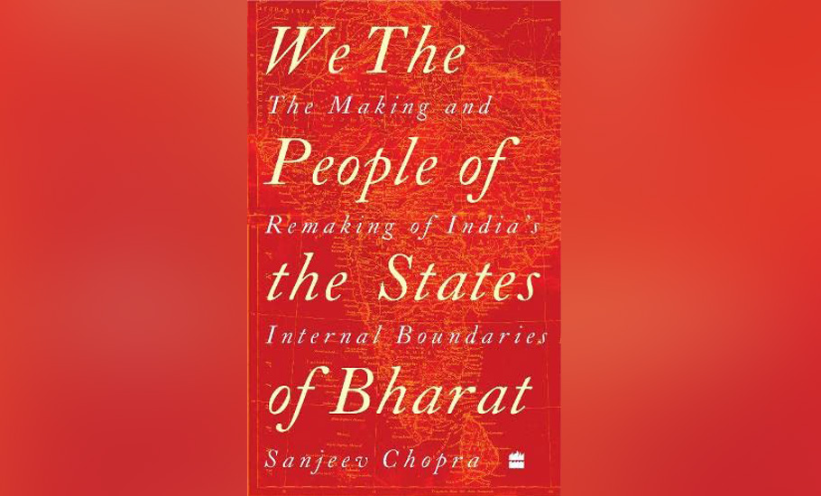 Book review: ‘We, the People of the States of Bharat’ — How India negotiates its boundaries