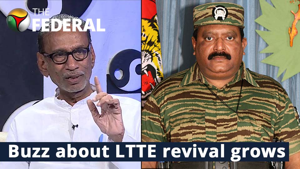 SPIKED What explains the growing buzz about LTTE revival? | The Federal Interview