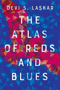 The Atlas of Reds and Blues by Devi S. Laskar