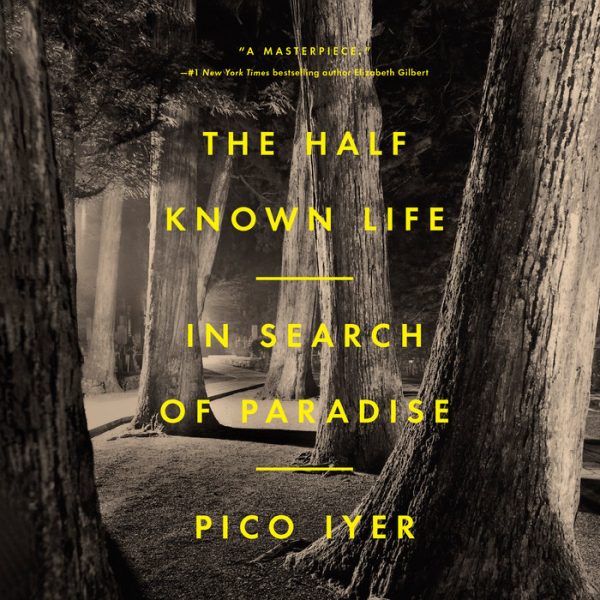 The Half-Known Life-In Search of Paradise
