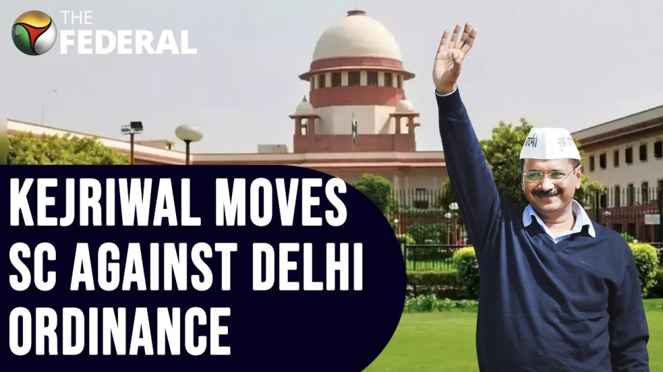 Kejriwal govt moves SC against Centres Delhi ordinance
