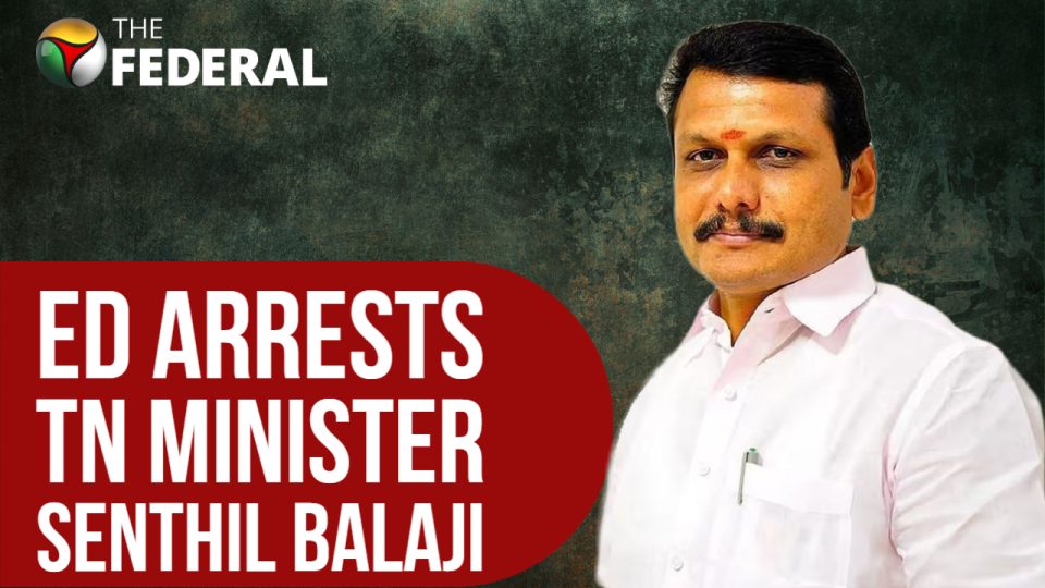 TN minister Senthil Balaji arrested by ED in money laundering case