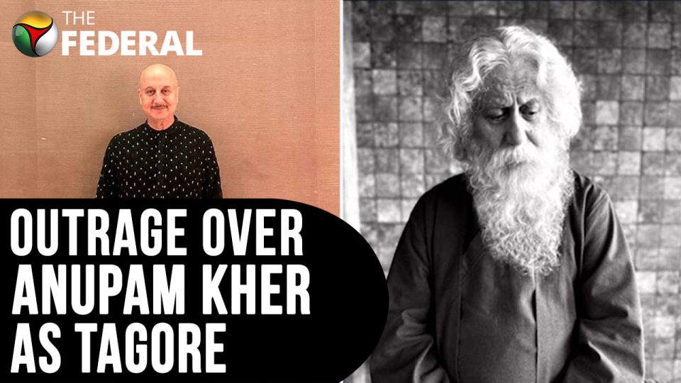 Anupam Kher’s role as Tagore sparks outcry: Is he the right choice?