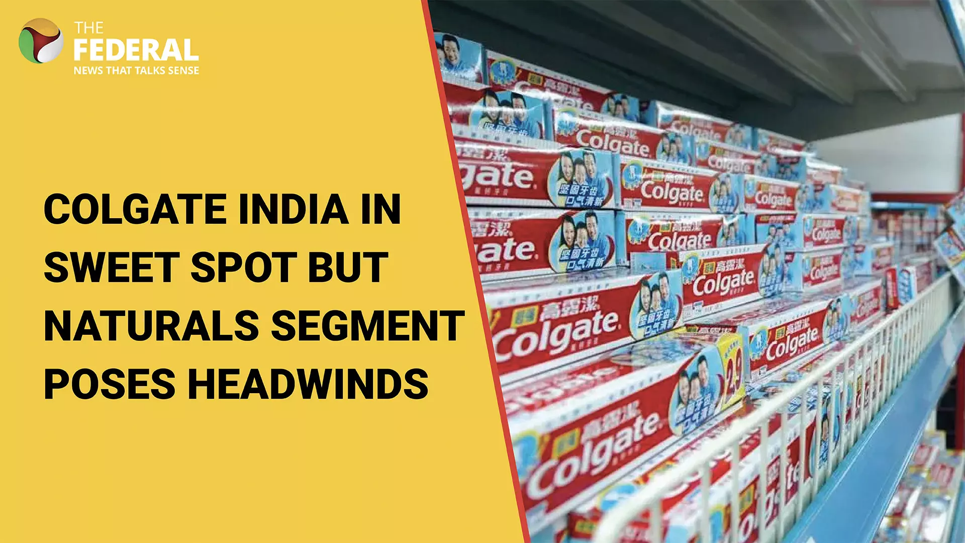 Colgate India in sweet spot but Naturals segment poses headwinds