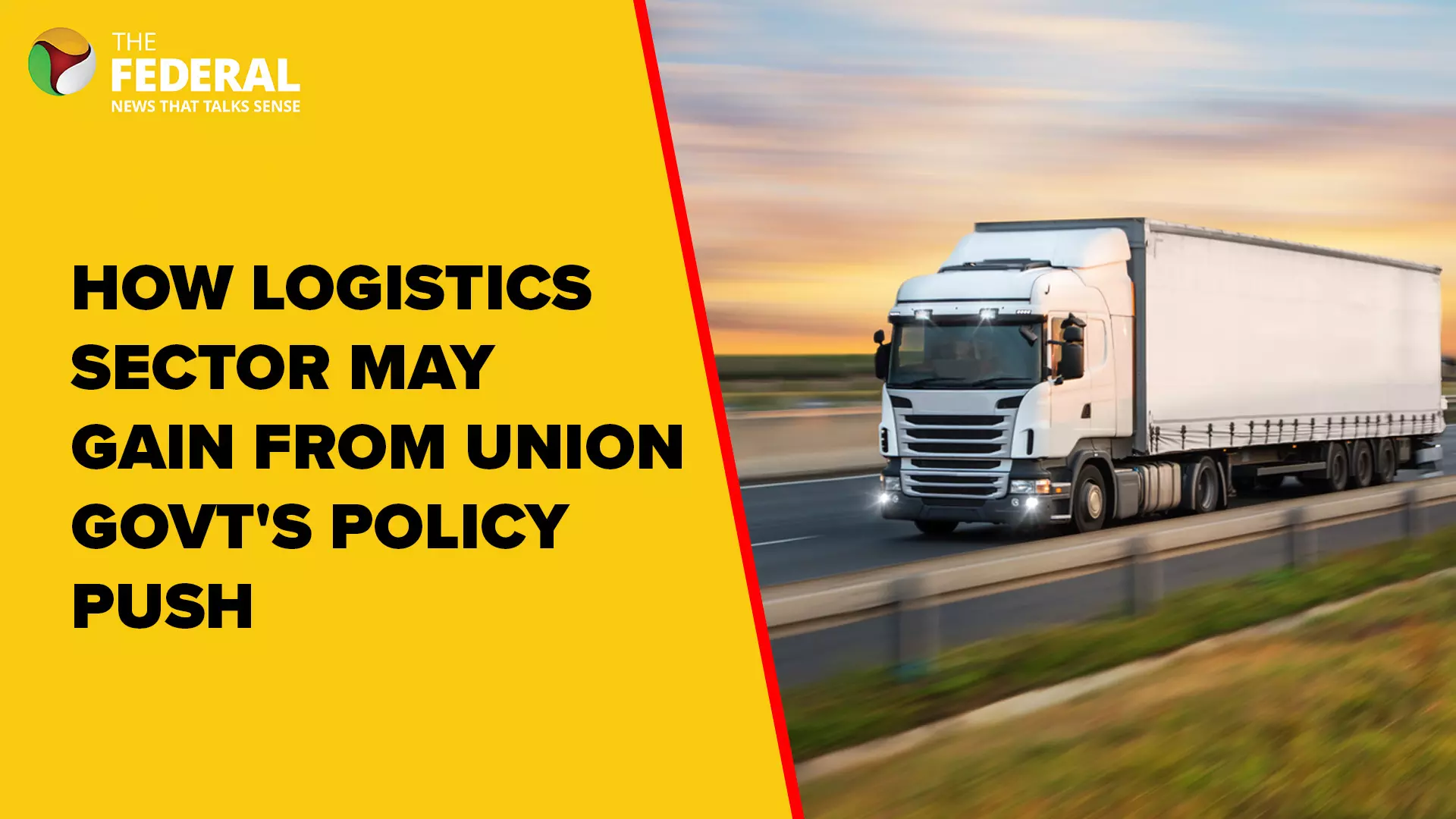 How logistics sector may gain from Union govts policy push