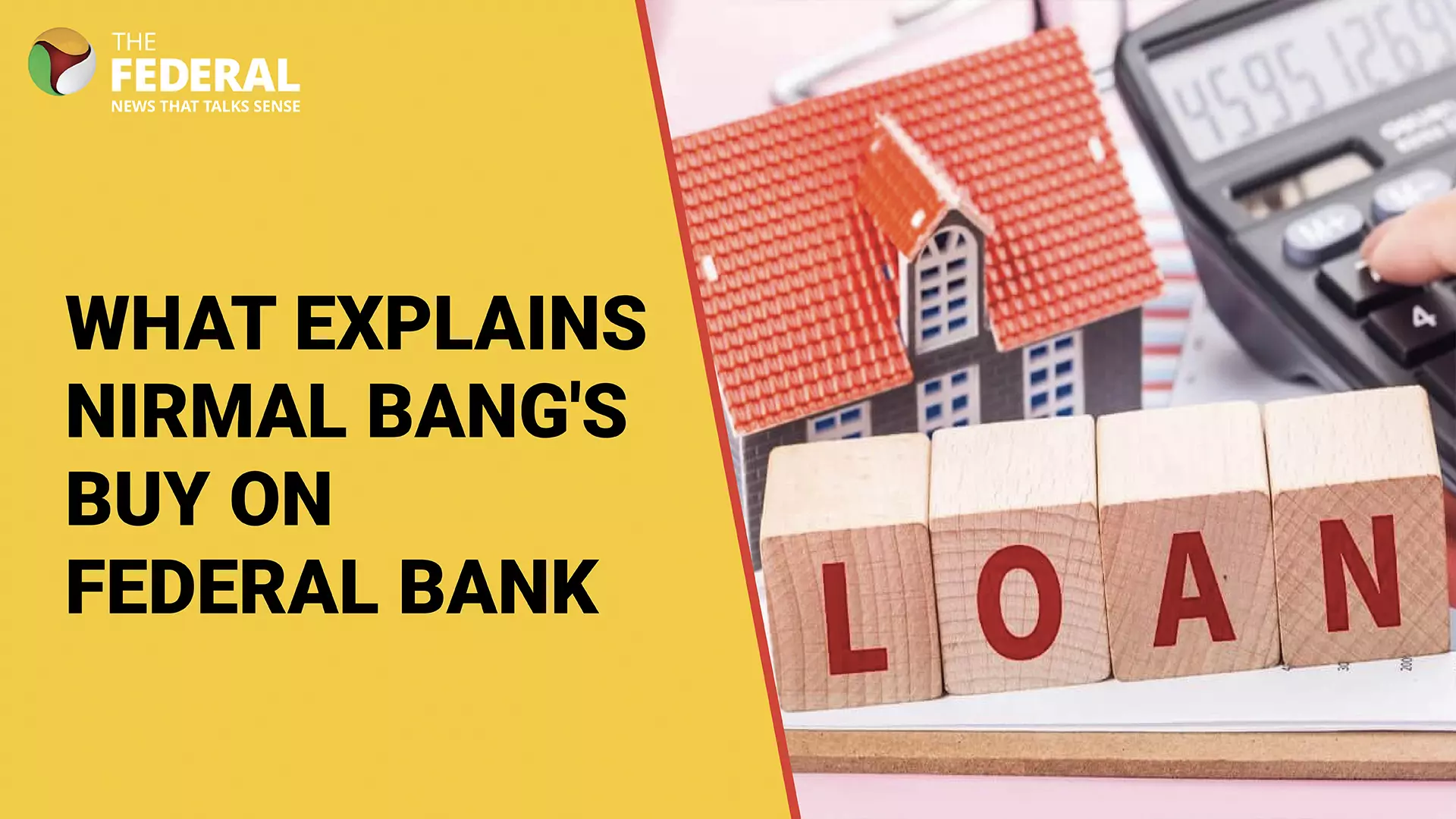 What explains Nirmal Bangs BUY on Federal Bank