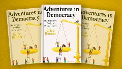 Adventures in Democracy The Turbulent World of People Power