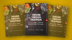 Thriving Through Treatment Thriving Through Treatment