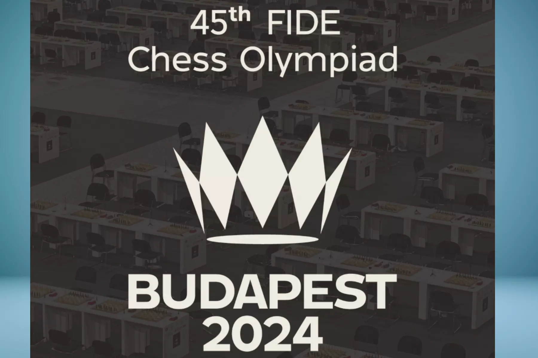 45th Chess Olympiad in Budapest, Hungary