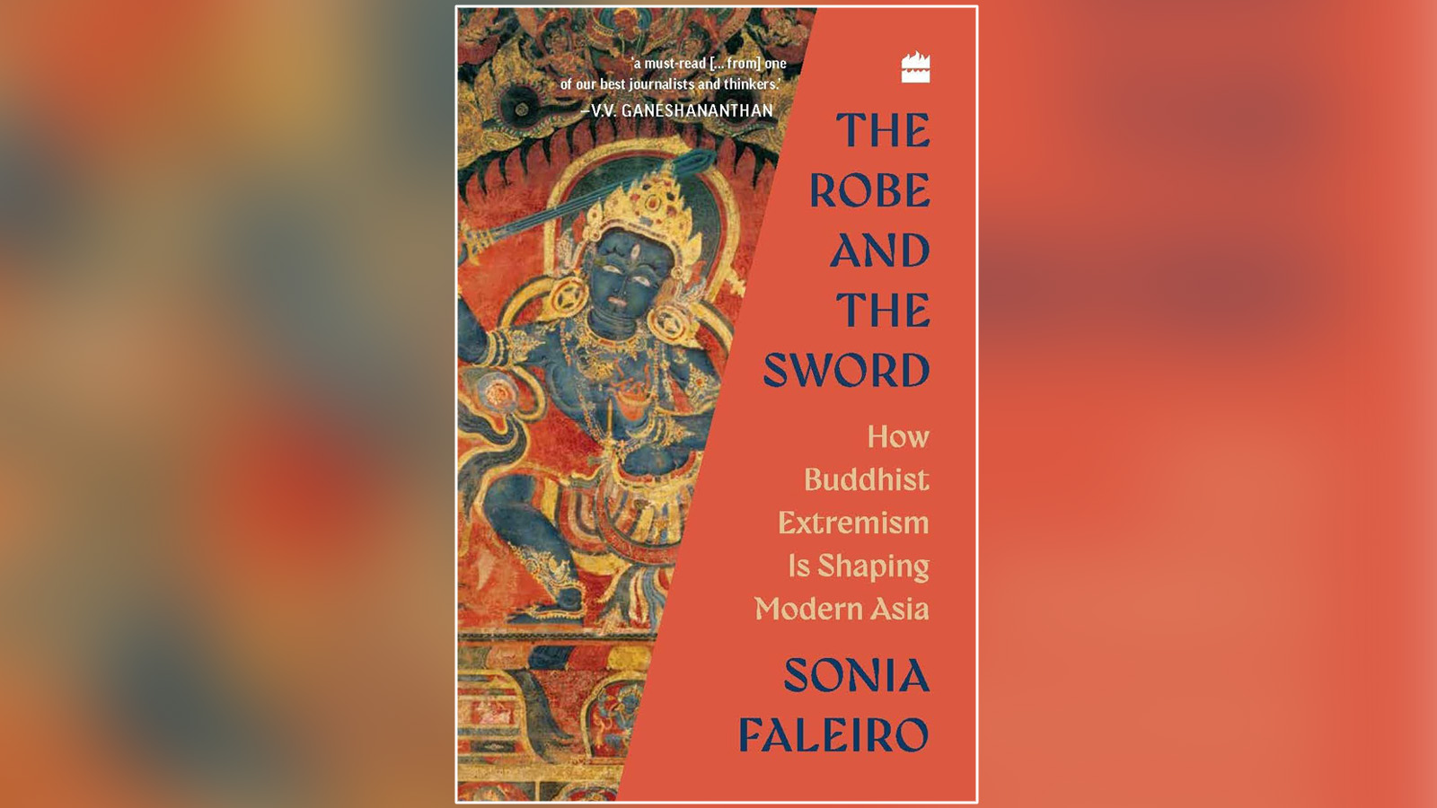 The Robe and the Sword review: How Asia's non-violent Buddhist monks became extremists