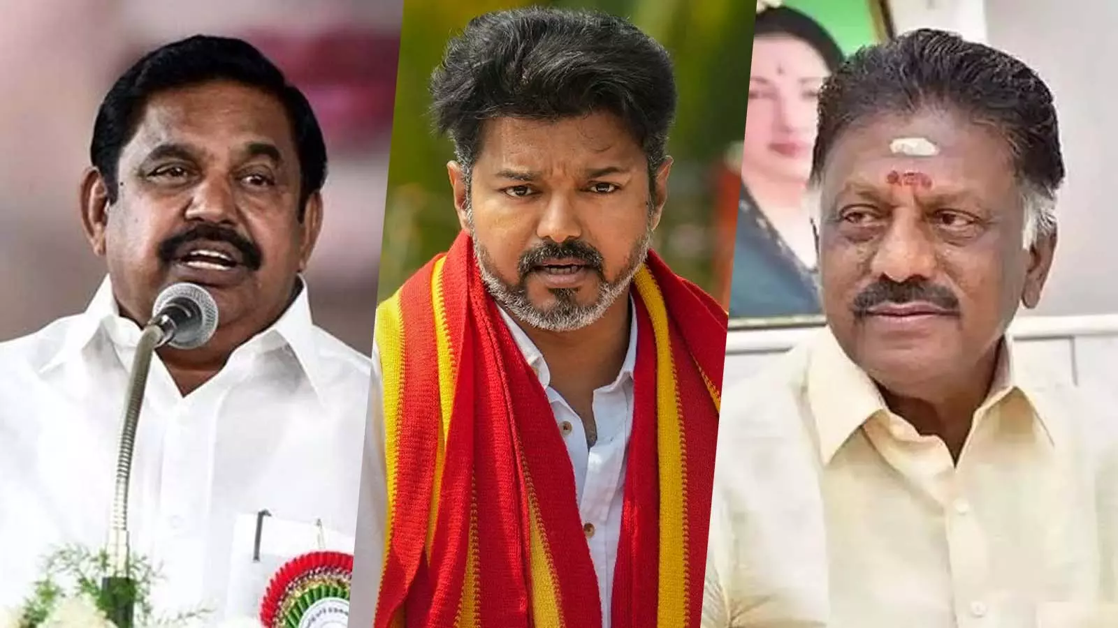 Edappadi Palaniswami, Vijay and O Panneerselvam Edappadi Palaniswami, Vijay and O Panneerselvam
