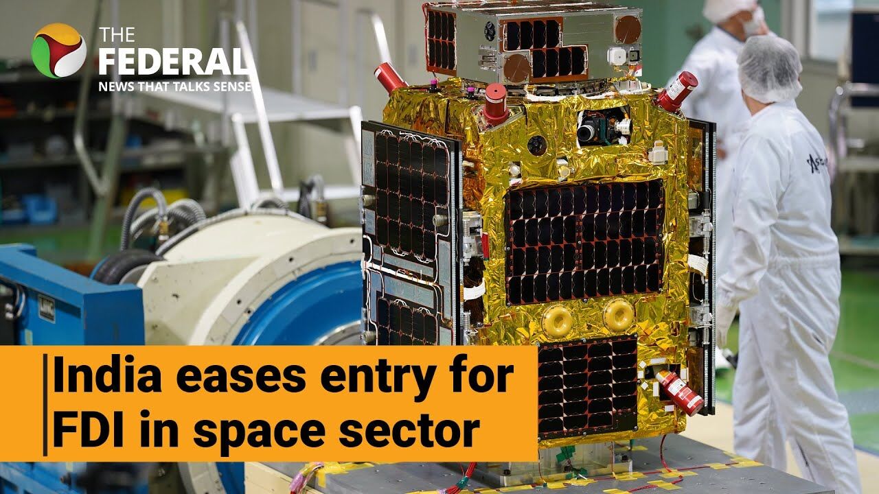 Explainer: Impact of Centre’s FDI policy alterations in space sector